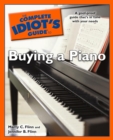 Image for The Complete Idiot&#39;s Guide to Buying a Piano: A Goof-Proof Guide That&#39;s in Tune With Your Needs