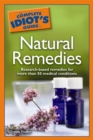 Image for The Complete Idiot&#39;s Guide to Natural Remedies: Research-Based Remedies for More Than 50 Medical Conditions