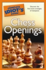Image for The Complete Idiot&#39;s Guide to Chess Openings: Discover the First-Move Strategies of Champions