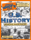 Image for The Complete Idiot&#39;s Guide to U.S. History, Graphic Illustrated: A History Book That Skips Right to the Good Parts