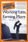 Image for The Complete Idiot&#39;s Guide to Working Less, Earning More