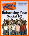 Image for The Complete Idiot&#39;s Guide to Enhancing Your Social IQ: Simple Strategies for Developing Your &quot;Social Brain&quot;