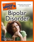 Image for The Complete Idiot&#39;s Guide to Bipolar Disorder: Understand, Treat, and Thrive With Bipolar Disorder