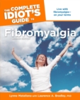 Image for The Complete Idiot&#39;s Guide to Fibromyalgia, 2nd Edition: Live With Fibromyalgia&amp;#x2014;on Your Terms