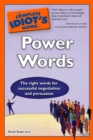 Image for The Complete Idiot&#39;s Guide to Power Words: The Right Words for Successful Negotiation and Persuasion
