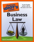 Image for The Complete Idiot&#39;s Guide to Business Law: A Plain English Primer With All the Basic and More