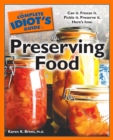 Image for The Complete Idiot&#39;s Guide to Preserving Food: Can It. Freeze It. Pickle It. Preserve It. Here&#39;s How