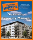 Image for The Complete Idiot&#39;s Guide to Success as a Property Manager: Make Your Mark Managing Residential and Commercial Real Estate