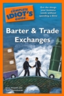 Image for The Complete Idiot&#39;s Guide to Barter and Trade Exchanges: Get the Things Your Business Needs Without Spending a Dime