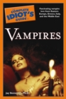 Image for The Complete Idiot&#39;s Guide to Vampires: Fascinating Vampire Lore from Eastern Europe, Greece, Italy, and the Middle East