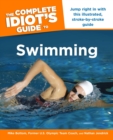Image for The Complete Idiot&#39;s Guide to Swimming: Jump Right in With This Illustrated, Stroke-By-Stroke Guide