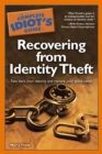 Image for The Complete Idiot&#39;s Guide to Recovering from Identity Theft: Take Back Your Identity and Restore Your Good Name