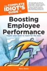 Image for The Complete Idiot&#39;s Guide to Boosting Employee Performance: Inspire Your Team to Reach for the Stars