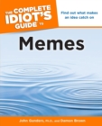 Image for The Complete Idiot&#39;s Guide to Memes: Find Out What Makes an Idea Catch On