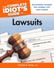 Image for The Complete Idiot&#39;s Guide to Lawsuits: Successfully Navigate the Complex Civil Court System