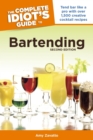 Image for The Complete Idiot&#39;s Guide to Bartending, 2nd Edition: Tend Bar Like a Pro With Over 1,500 Creative Cocktail Recipes