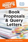 Image for The Complete Idiot&#39;s Guide to Book Proposals and Query Letters: Put Your Best Book Forward!
