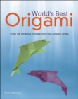 Image for World&#39;s Best Origami: Over 100 Amazing Models from Top Origami Artists