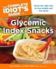 Image for The Complete Idiot&#39;s Guide to Glycemic Index Snacks: Snack the Right Way to Lose Weight and Feel Great
