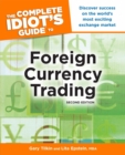 Image for The Complete Idiot&#39;s Guide to Foreign Currency Trading, 2nd Edition: Discover Success on the World&#39;s Most Exciting Exchange Market