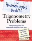 Image for The Humongous Book of Trigonometry Problems: 750 Trigonometry Problems With Comprehensive Solutions for All Major Topics