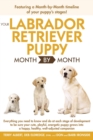 Image for Your Labrador Retriever Puppy Month By Month: Everything You Need to Know at Each Stage of Development