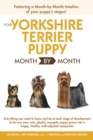 Image for Your Yorkshire Terrier Puppy Month by Month: Everything You Need to Know at Each Stage of Development