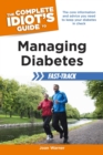 Image for The Complete Idiot&#39;s Guide to Managing Diabetes Fast-Track: The Core Information and Advice You Need to Keep Your Diabetes in Check