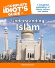 Image for The Complete Idiot&#39;s Guide to Understanding Islam, 2nd Edition: A Thoughtful Exploration of Islamic Culture and Beliefs
