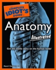 Image for The Complete Idiot&#39;s Guide to Anatomy, Illustrated: Get the Inside Story on the Human Body!