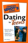 Image for The Complete Idiot&#39;s Guide to Dating For Teens
