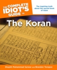 Image for The Complete Idiot&#39;s Guide to the Koran: The Inspiring Truth About the Sacred Book of Islam