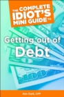 Image for The Complete Idiot&#39;s Concise Guide to Getting Out of Debt
