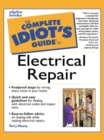 Image for The Complete Idiot&#39;s Guide to Electrical Repair