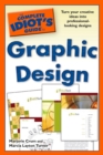 Image for The Complete Idiot&#39;s Guide to Graphic Design: Turn Your Creative Ideas Into Professional-Looking Design
