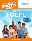 Image for The Complete Idiot&#39;s Guide to the TOEFL¬: The Easiest Way to Prepare for the TOEFL Test