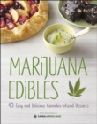 Image for Marijuana Edibles: 40 Easy and Delicious Cannabis-Infused Desserts