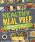 Image for Healthy Meal Prep: Time-Saving Plans to Prep and Portion Your Weekly Meals