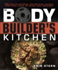 Image for The Bodybuilder&#39;s Kitchen: 100 Muscle-Building, Fat Burning Recipes, With Meal Plans to Chisel Your Physique