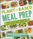 Image for Plant-Based Meal Prep: Simple, Make-Ahead Recipes for Vegan, Gluten-Free, Comfort Food