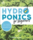 Image for Hydroponics for Beginners: Your Complete Guide to Growing Food Without Soil