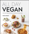 Image for All Day Vegan: Over 100 Easy Plant-Based Recipes to Enjoy Any Time of Day