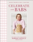 Image for Celebrate with Babs: holiday recipes &amp; family traditions
