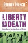 Image for Liberty or Death: India&#39;s Journey to Independence and Division