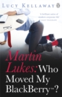 Image for Martin Lukes: Who Moved My BlackBerry?