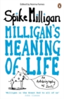 Image for Milligan&#39;s meaning of life  : an autobiography of sorts
