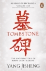 Image for Tombstone  : the untold story of Mao&#39;s great famine