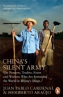Image for China&#39;s silent army  : the pioneers, traders, fixers and workers who are remaking the world in Beijing&#39;s image