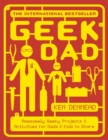 Image for Geek Dad: Awesomely Geeky Projects and Activities for Dads and Kids to Share