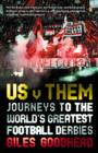 Image for Us v Them: Journeys to the World&#39;s Greatest Football Derbies